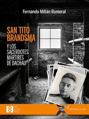 cover image of San Tito Brandsma y los sacerdotes mártires de Dachau